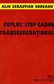 Cuplul: stop cadru transgenerational - Alin Sebastian Godeanu Cuplul: stop cadru transgenerational - Alin Sebastian Godeanu