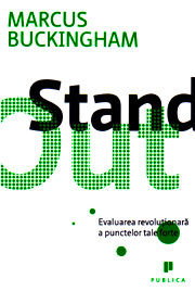 StandOut. Evaluarea revolutionara a punctelor tale forte - Marcus Buckingham