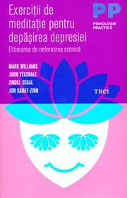 Exercitii de meditatie pentru depasirea depresiei - Mark Williams