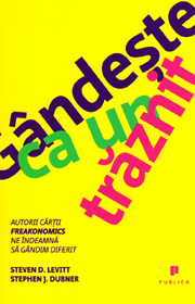 Gandeste ca un traznit - Steven D. Levitt