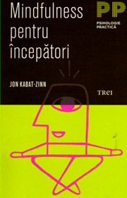 Mindfulness pentru incepatori - Jon Kabat-Zinn