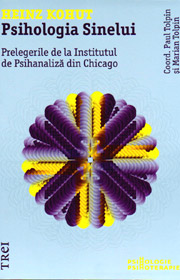 Psihologia Sinelui. Prelegerile de la Institutul de Psihanaliza din Chicago - Heinz Kohut