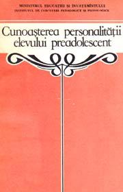 (A) Cunoasterea personalitatii elevului preadolescent. Indrumari pentru profesori si parinti - Georgeta Dan-Spinoiu