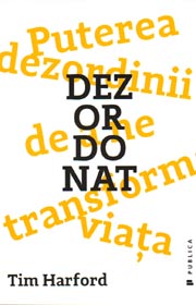 Dezordonat. Puterea dezordinii de a ne transforma viata - Tim Harford