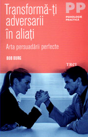 Transforma-ti adversarii in aliati - Bob Burg