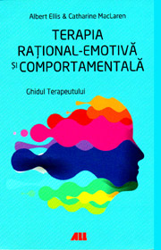 Terapia rational-emotiva si comportamentala. Ghidul terapeutului - Albert Ellis