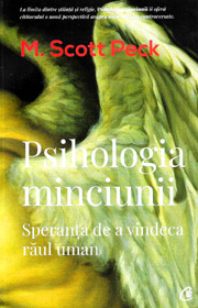 Psihologia minciunii. Speranta de a vindeca raul uman - Scott M. Peck