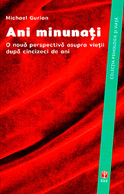 Ani minunati. O noua perspectiva asupra vietii dupa cincizeci de ani - Michael Gurian