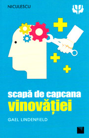 Scapa de capcana vinovatiei - Gael Lindenfield