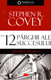 Cele 12 parghii ale succesului - Stephen R. Covey