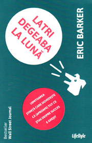 Latri degeaba la luna - Eric Barker