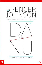 DA sau NU. Ghidul deciziilor eficiente - Spencer Johnson