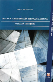 Practica supervizata in psihologia clinica validata stiintific - Vasile Marineanu