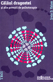 Calaul dragostei. Si alte povesti de psihoterapie - Irvin D. Yalom