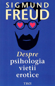 Despre psihologia vietii erotice - Sigmund Freud