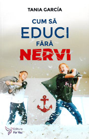 Cum sa educi fara nervi - Tania Garcia
