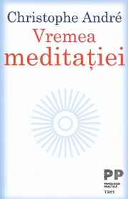 Vremea meditatiei - Christophe Andre