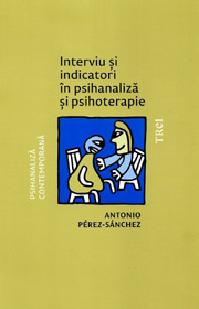 Interviu si indicatori in psihanaliza si psihoterapie - Antonio Perez Sanchez
