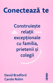 Conecteaza-te. Construieste relatii exceptionale cu familia, prietenii si colegii - David Bradford