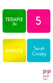 Terapie in 5 minute - Sarah Jane Crosby