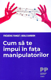 Cum sa te impui in fata manipulatorilor - Frederic Fanget