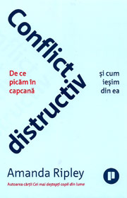 Conflict distructiv. De ce picam in capcana si cum iesim din ea - Amanda Ripley