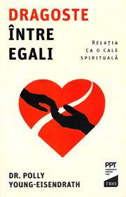 Dragoste intre egali. Relatia ca o cale spirituala - Polly Young-Eisendrath