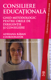 Consiliere educationala. Ghid metodologic pentru orele de dirigentie si consiliere - Adriana Baban