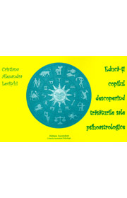 Educa-ti copilul descoperind trasaturile sale psihoastrologice - Cristiana Alexandra Levitchi