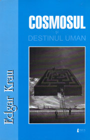 Cosmosul si destinul uman - Edgar Krau