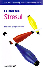 Sa intelegem stresul - Greg Wilkinson