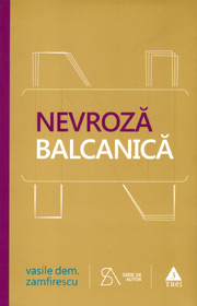 Nevroza balcanica - Vasile Dem. Zamfirescu