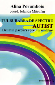 Tulburarea de spectru autist. Drumul parcurs spre normalitate - Alina Porumboiu