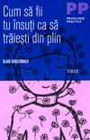 Cum sa fii tu insuti ca sa traiesti din plin - Alain Braconnier