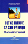 Tot ce trebuie sa stie parintii. 90 de intrebari si raspunsuri - Francois Dumesnil