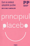 Principiul placebo. Cum ne vindeca asteptarile pozitive - Antje Maly-Samiralow