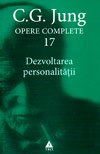 Dezvoltarea personalitatii. Opere Complete (vol. 17) - Carl Gustav Jung