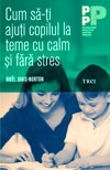 Cum sa-ti ajuti copilul la teme cu calm si fara stres - Noel Janis-Norton