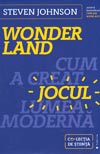 Wonderland. Cum a creat jocul lumea moderna - Steven Johnson