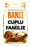 Banii in cuplu si in familie - Marie-Claude Francois-Laugier