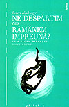 Ne despartim sau ramanem impreuna? - Robert Neuburger