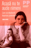 Acasa nu te aude nimeni. Cum sa depasesti depresia postnatala - Cara Aiken