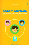 Tata si copilul - manual de utilizare pentru tati - Jacky Israel