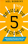 Regula de 5 secunde - Mel Robbins