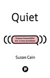 Quiet. Puterea introvertitilor intr-o lume asurzitoare - Susan Cain