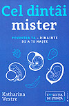 Cel dintai mister. Povestea ta, dinainte de a te naste - Katharina Vestre