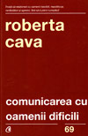 Comunicarea cu oamenii dificili - Roberta Cava