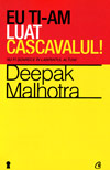 Eu ti-am luat cascavalul! Nu fi soarece in labirintul altuia! - Deepak Malhotra