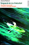 Impaca-te cu trecutul - Chantal Rialland