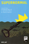 Supernormal. Povestea neimpartasita a adversitatii si rezilientei - Meg Jay